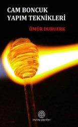 Cam Boncuk Yapım Teknikleri - Myrina Yayınları