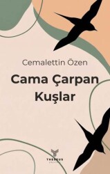 Cama Çarpan Kuşlar - 1