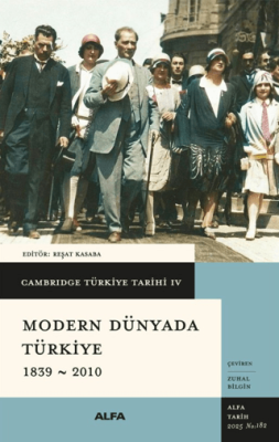 Cambridge Türkiye Tarihi 4 - Modern Dünyada Türkiye 1839 - 2010 - 1