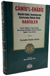 Camiu’l-eHadis Büyük Hadis İmamlarının Tahrcinde İttifak Ettiği Hadisler - Sağlam Yayınevi