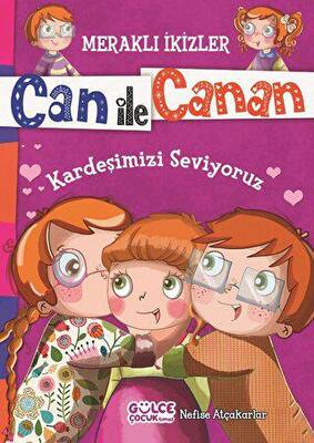 Can ile Canan - Kardeşimizi Seviyoruz - 1