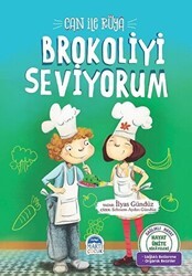 Can ile Rüya Brokoliyi Seviyorum - Hayat Ünite Hikayeleri - Martı Çocuk Yayınları