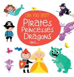 Can You Spot - Pirates Princesses Dragons And - Yoyo Books