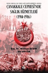 Çanakkale Cephesi`nde Sağlık Hizmetleri 1914-1916 - Sonçağ Yayınları
