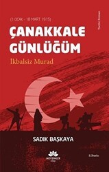 Çanakkale Günlüğüm İkbalsiz Murad 1 Ocak - 18 Mart 1915 - Mevsimler Kitap