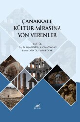 Çanakkale Kültür Mirasına Yön Verenler - Paradigma Akademi Yayınları