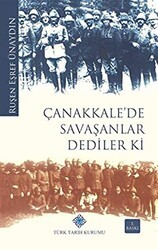 Çanakkale`de Savaşanlar Dediler ki - 1
