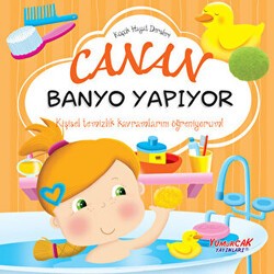Canan Banyo Yapıyor - Yumurcak Yayınları