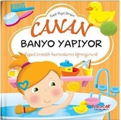 Canan Banyo Yapıyor - Küçük Hayat Dersleri - Yumurcak Yayınları
