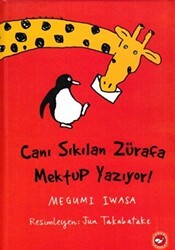 Canı Sıkılan Zürafa Mektup Yazıyor Ciltsiz - Beyaz Balina Yayınları