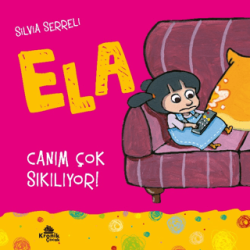 Canım Çok Sıkılıyor! - Ela 5 - Kronik Kitap