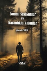 Canına Susayanlar ve Karanlıkta Kalanlar - Gece Kitaplığı