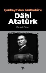 Çankaya`dan Anıtkabir`e Dahi Atatürk - Halk Kitabevi