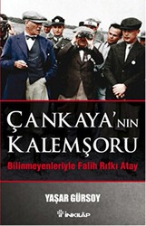 Çankaya’nın Kalemşörü - Bilinmeyenleriyle Falih Rıfkı Atay - İnkılap Kitabevi