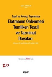 Çaplı ve Komşu Taşınmaza Elatmanın Önlenmesi Temliken Tescil ve Tazminat Davaları - Seçkin Yayıncılık
