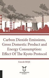 Carbon Dioxide Emissions, Gross Domestic Product And Energy Consumption: Effect Of The Kyoto Protocol - Akademisyen Kitabevi