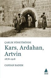 Çarlık Yönetiminde Kars, Ardahan, Artvin 1878-1918 - Aras Yayıncılık