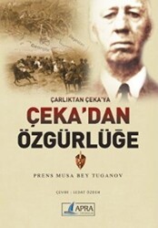 Çarlıktan Çeka’ya Çeka’dan Özgürlüğe - Apra Yayıncılık