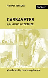 Cassavetes - Aşk Irmakları Setinde - Kalkedon Yayıncılık
