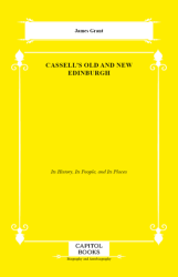 Cassell`s Old and New Edinburgh - Capitol Books