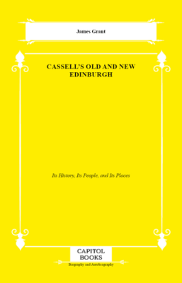 Cassell`s Old and New Edinburgh - 1