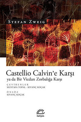 Castellio Calvin`e Karşı ya da Bir Vicdan Zorbalığa Karşı - 1