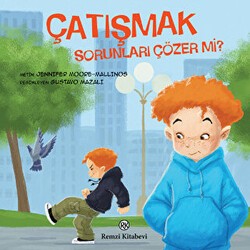 Çatışmak - Sorunları Çözer Mi? - Remzi Kitabevi