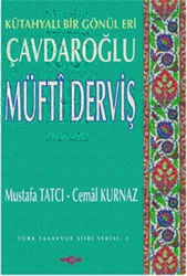 Çavdaroğlu Müfti Derviş Kütahyalı Bir Gönül Eri - Akçağ Yayınları