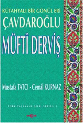 Çavdaroğlu Müfti Derviş Kütahyalı Bir Gönül Eri - 1