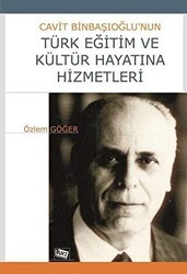 Cavit Binbaşıoğlu’nun Türk Eğitim ve Kültür Hayatına Hizmetleri - Anı Yayıncılık