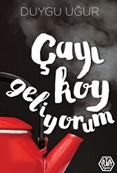 Çayı Koy Geliyorum - Atayurt Yayınevi