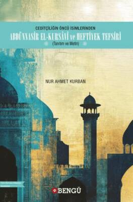 Ceditçiliğin Öncü İsimlerinden Abdünnasır El-Kursavi ve Heftiyek Tefsiri - 1