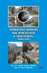 Cehennem Deresi Kanyonu’nun Doğal Ortam Özellikleri ve Turizm Potansiyeli Ardanuç-Artvin - Kriter Yayınları
