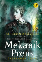 Cehennem Makineleri İkinci Kitap: Mekanik Prens - Artemis Yayınları