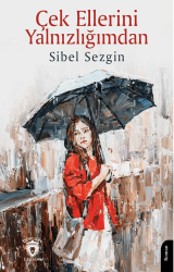 Çek Ellerini Yalnızlığımdan - Dorlion Yayınları