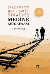 Çekilemeyen Bir Filmin Hikayesi Medine Müdafaası - Dergah Yayınları