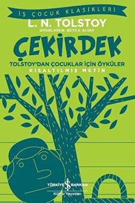 Çekirdek - Tolstoy’dan Çocuklar İçin Öyküler Kısaltılmış Metin - 1