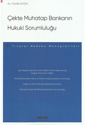 Çekte Muhatap Bankanın Hukuki Sorumluluğu - Seçkin Yayıncılık