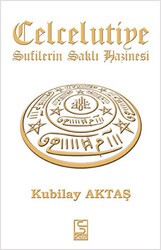 Celcelutiye - Sufilerin Saklı Hazinesi - Selis Kitaplar