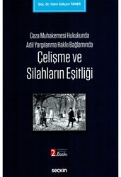 Çelişme ve Silahların Eşitliği - Seçkin Yayıncılık