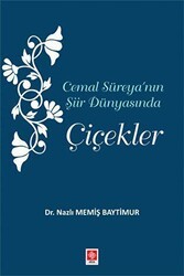 Cemal Süreya`nın Şiir Dünyasında Çiçekler - Ekin Basım Yayın