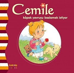Cemile Köpek Yavrusu Beslemek İstiyor - Kaknüs Yayınları