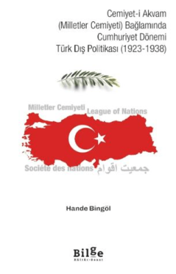 Cemiyet-i Akvam Milletler Cemiyeti Bağlamında Cumhuriyet Dönemi Türk Dış Politikası 1923-1938 - 1