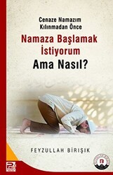Cenaze Namazım Kılınmadan Önce Namaza Başlamak İstiyorum Ama Nasıl? - Karınca & Polen Yayınları