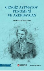 Cengiz Aytmatov Fenomeni ve Azerbaycan - Bengü Yayınları