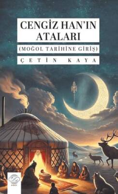 Cengiz Han`ın Ataları Moğol Tarihine Giriş - 1
