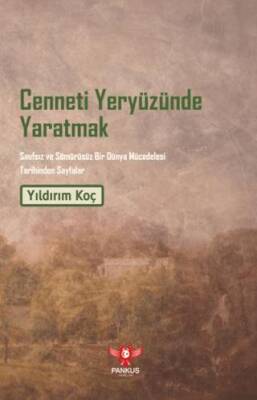 Cenneti Yeryüzünde Yaratmak – Sınıfsız ve Sömürüsüz Bir Dünya Mücadelesi Tarihinden Sayfalar - 1