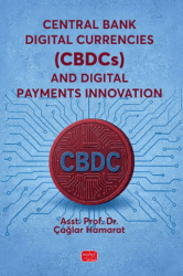 Central Bank Digital Currencies CBDCs and Digital Payments Innovation - Nobel Bilimsel Eserler