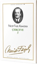 Çerçeve 5 : 81 - Necip Fazıl Bütün Eserleri - Büyük Doğu Yayınları