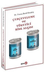 Çerçeveleme ve Tüketici Risk Algısı - Beta Yayınevi